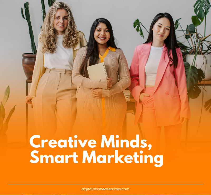 Creative Minds, Smart Marketing - Digital Slashed Services